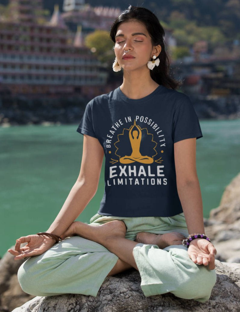 Breathe in Possibilities Exhale Limitations - Half Sleeve T-Shirt For Women