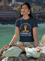 Breathe in Possibilities Exhale Limitations - Half Sleeve T-Shirt For Women
