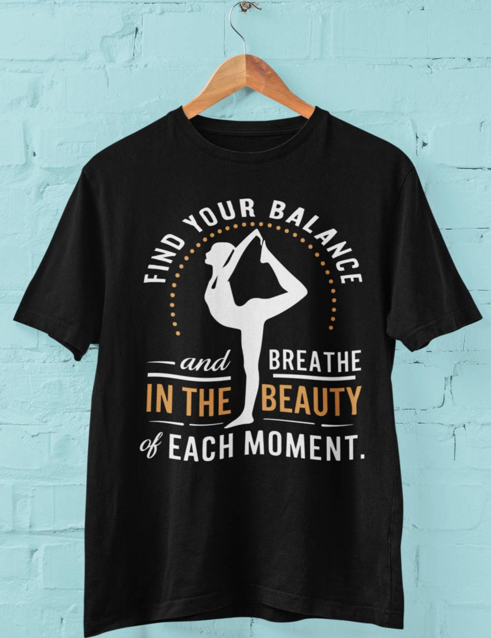 Find Your Balance And Breathe in Beauty of the Moment - Half Sleeve T-Shirt For Women