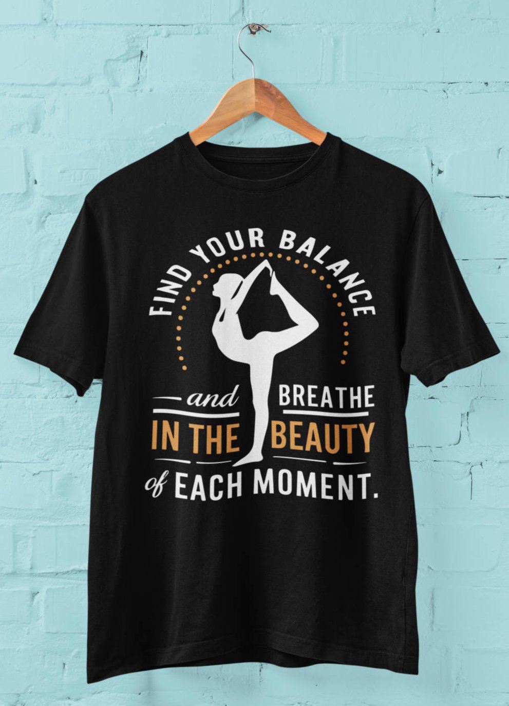 Find Your Balance And Breathe in Beauty of the Moment - Half Sleeve T-Shirt For Women