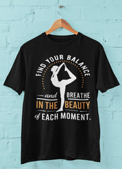 Find Your Balance And Breathe in Beauty of the Moment - Half Sleeve T-Shirt For Women