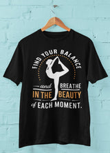 Find Your Balance And Breathe in Beauty of the Moment - Half Sleeve T-Shirt For Women