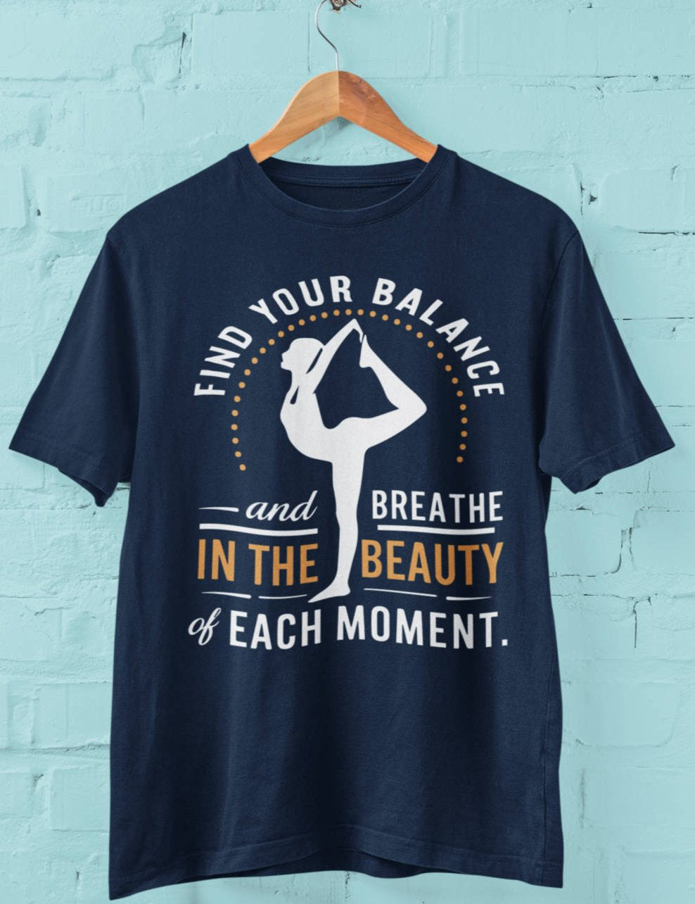 Find Your Balance And Breathe in Beauty of the Moment - Half Sleeve T-Shirt For Women