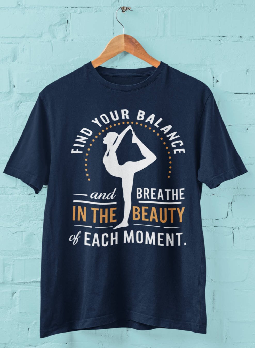 Find Your Balance And Breathe in Beauty of the Moment - Half Sleeve T-Shirt For Women