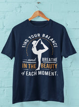 Find Your Balance And Breathe in Beauty of the Moment - Half Sleeve T-Shirt For Women