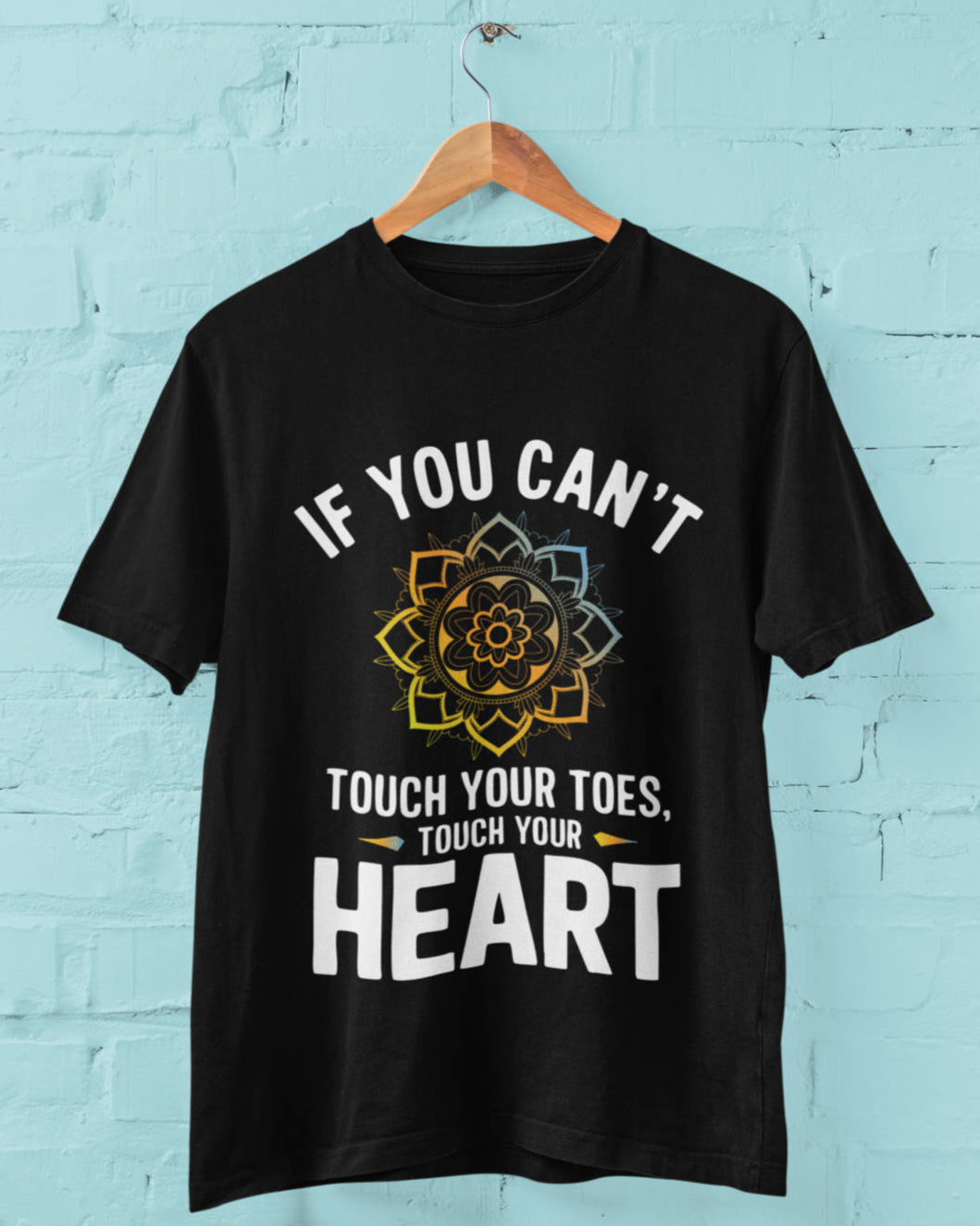If you cant Touch your toes Touch your heart - Half Sleeve Round Neck T-Shirt - Men