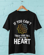 If you cant Touch your toes Touch your heart - Half Sleeve Round Neck T-Shirt - Men