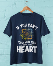 If you cant Touch your toes Touch your heart - Half Sleeve Round Neck T-Shirt - Men