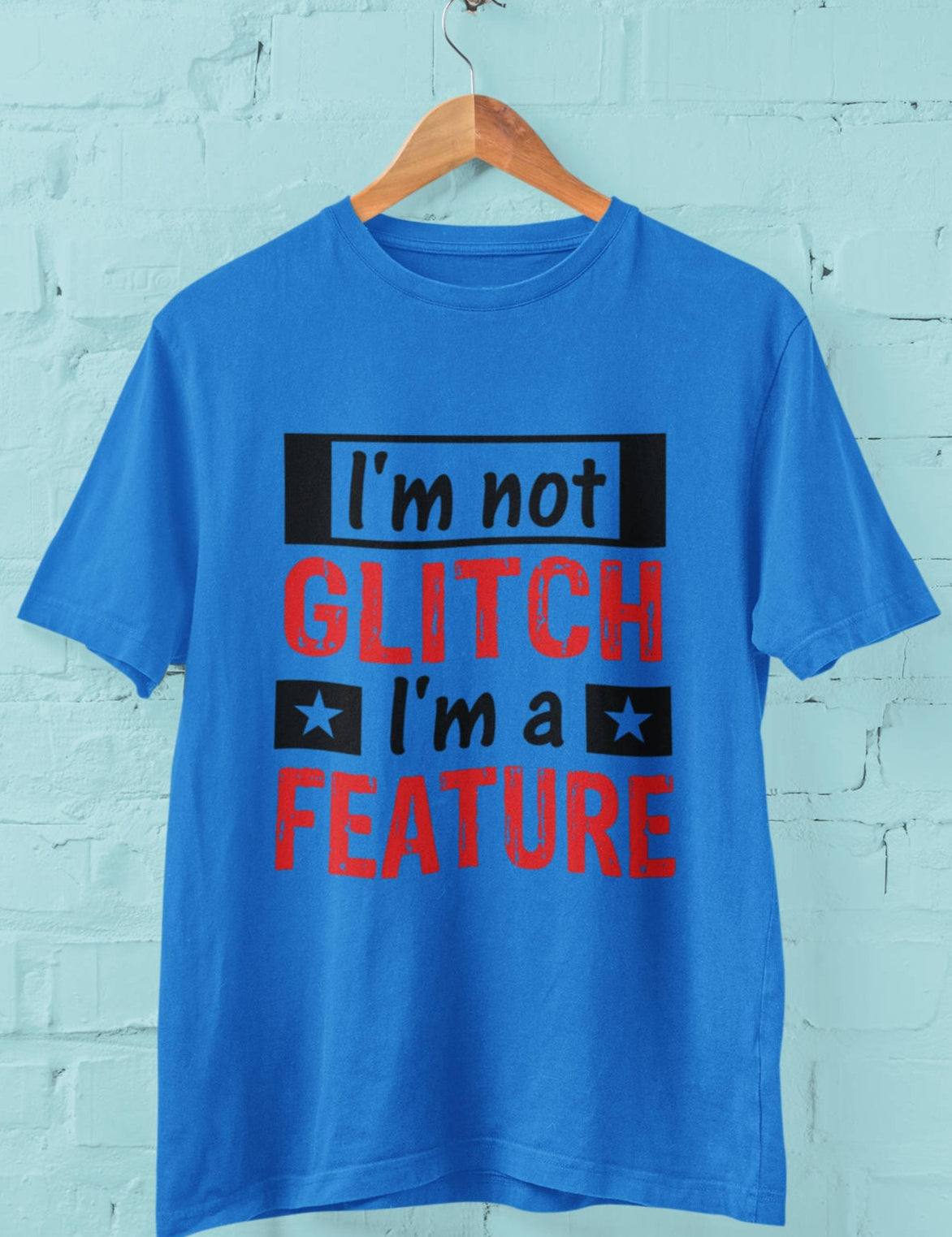 Im not a Glitch Im a Feature Tshirt - Women