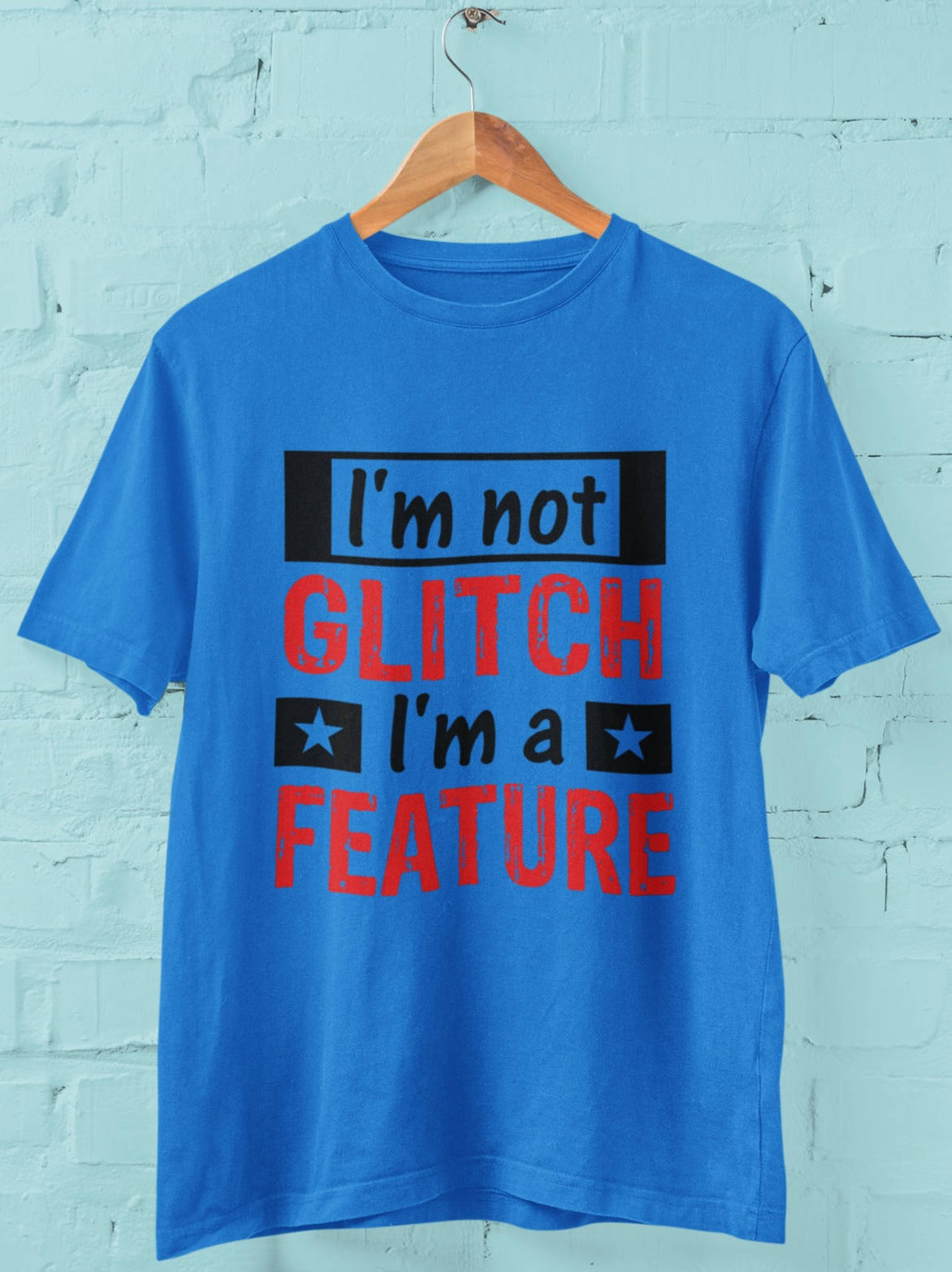 Im not a Glitch Im a Feature Tshirt - Women