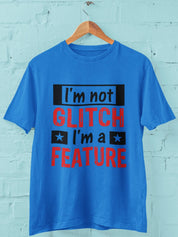 Im not a Glitch Im a Feature Tshirt - Women