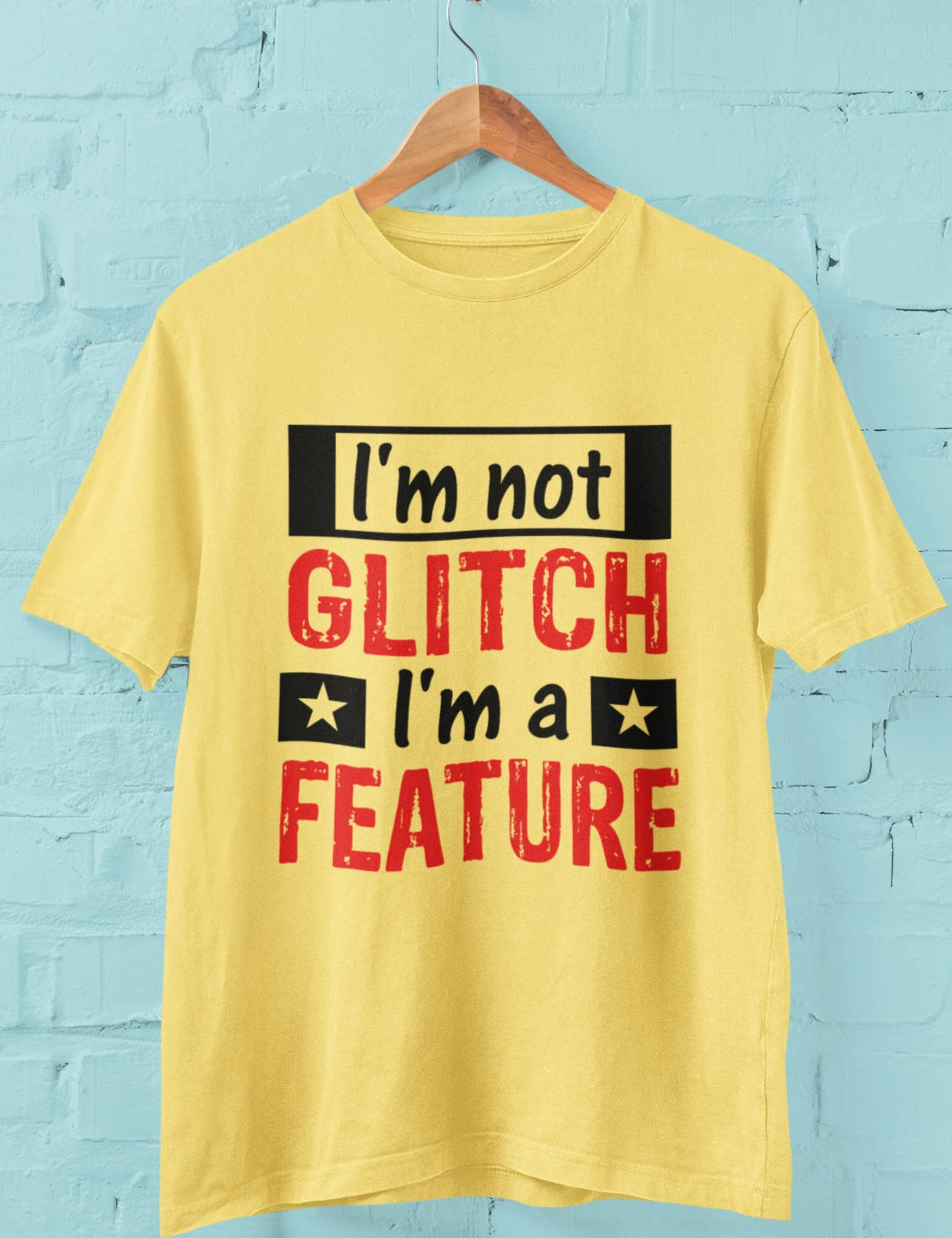 Im not a Glitch Im a Feature Tshirt - Women