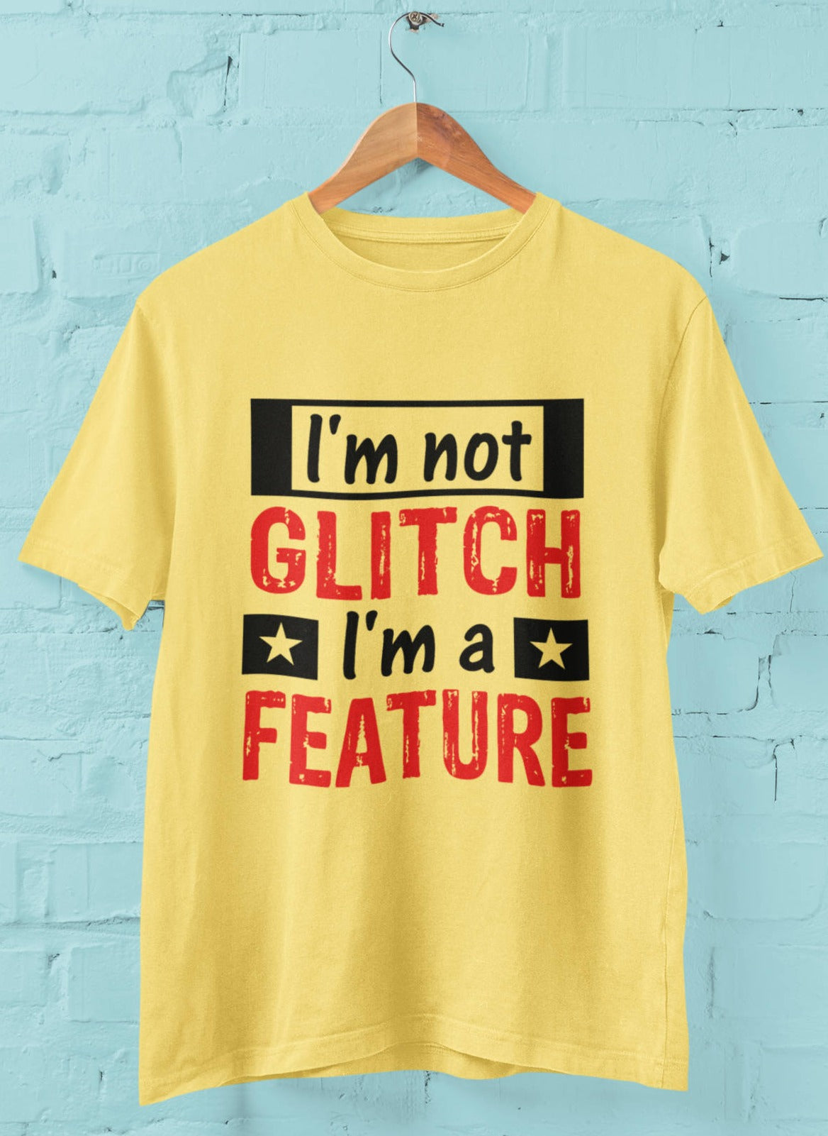 Im not a Glitch Im a Feature Tshirt - Women