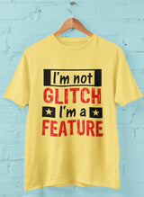 Im not a Glitch Im a Feature Tshirt - Women