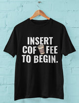 Insert Coffee to Begin - Half Sleeve Round Neck T-Shirt-Women