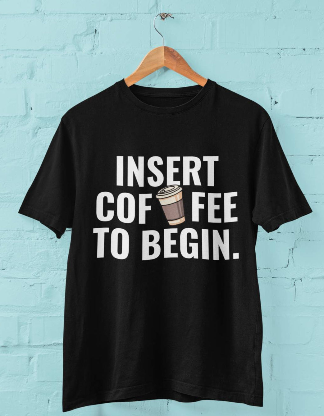 Insert Coffee to Begin - Half Sleeve Round Neck T-Shirt-Men