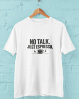 No Talk Just Espresso - Half Sleeve Round Neck T-Shirt-Women