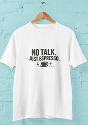 No Talk Just Espresso - Half Sleeve Round Neck T-Shirt-Men