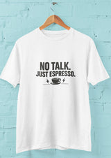 No Talk Just Espresso - Half Sleeve Round Neck T-Shirt-Men