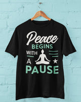 Peace Begins with a Pause - Half Sleeve T-Shirt For Men