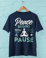 Peace Begins with a Pause - Half Sleeve T-Shirt For Men