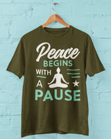 Peace Begins with a Pause - Half Sleeve T-Shirt For Men