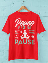 Peace Begins with a Pause - Half Sleeve T-Shirt For Men