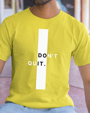 Dont Quit - Half Sleeve T-Shirt For Men