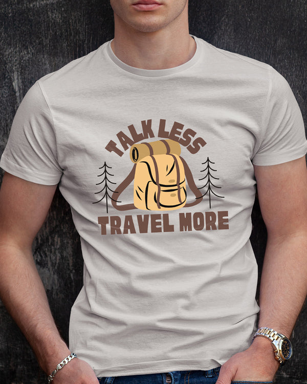 Talk Less Travel More - Half Sleeve T-Shirt For Men