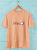 Soft Mornings Strong Lattes - Half Sleeve Round Neck T-Shirt-Women