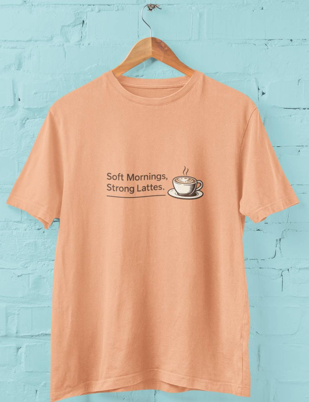Soft Mornings Strong Lattes - Half Sleeve Round Neck T-Shirt-Men