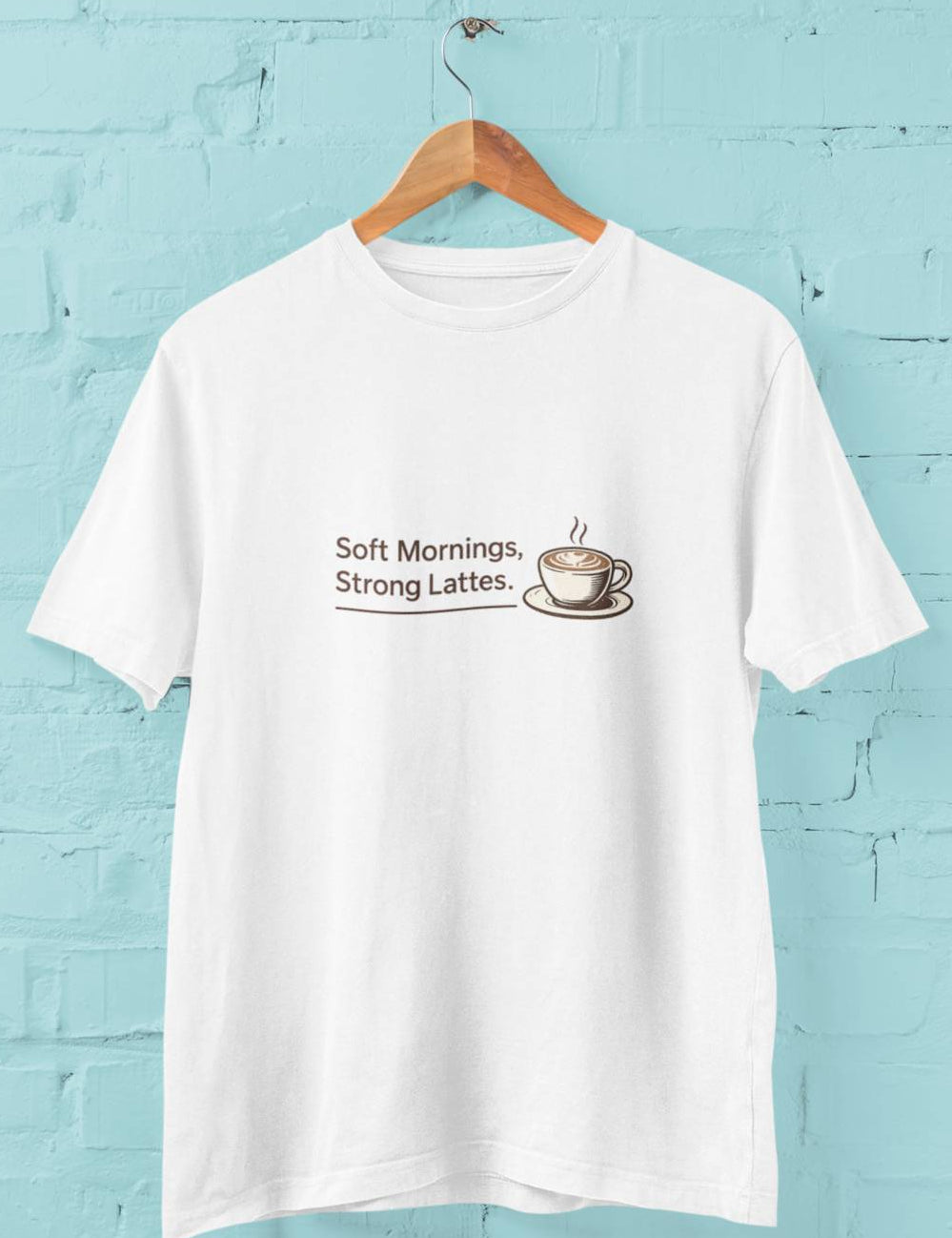 Soft Mornings Strong Lattes - Half Sleeve Round Neck T-Shirt-Women