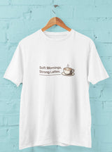 Soft Mornings Strong Lattes - Half Sleeve Round Neck T-Shirt-Women