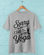 Sorry for what I said before Yoga - Half Sleeve Round Neck T-Shirt-Men