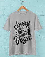 Sorry for what I said before Yoga - Half Sleeve Round Neck T-Shirt-Men