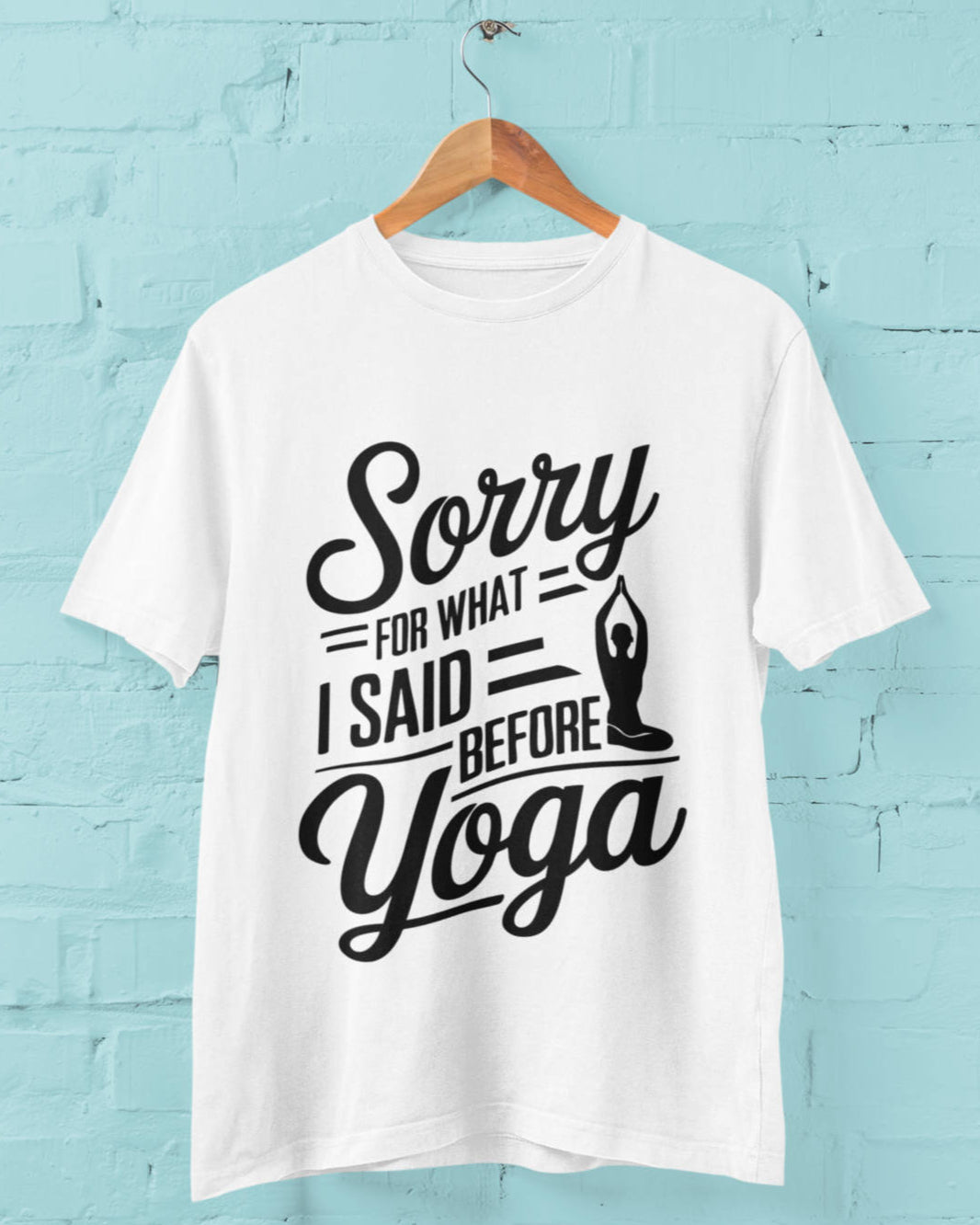 Sorry for what I said before Yoga - Half Sleeve Round Neck T-Shirt-Men