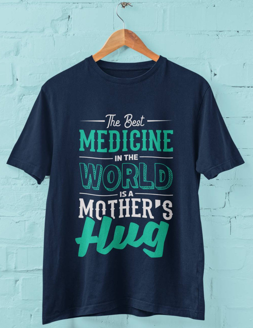 The Best Medicine in the World is Mothers Hug  - Half Sleeve Round Neck T-Shirt-Men