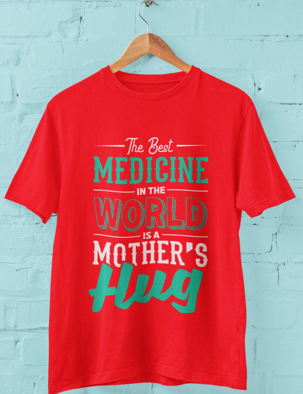 The Best Medicine in the World is Mothers Hug  - Half Sleeve Round Neck T-Shirt-Men