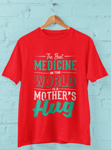 The Best Medicine in the World is Mothers Hug  - Half Sleeve Round Neck T-Shirt-Men