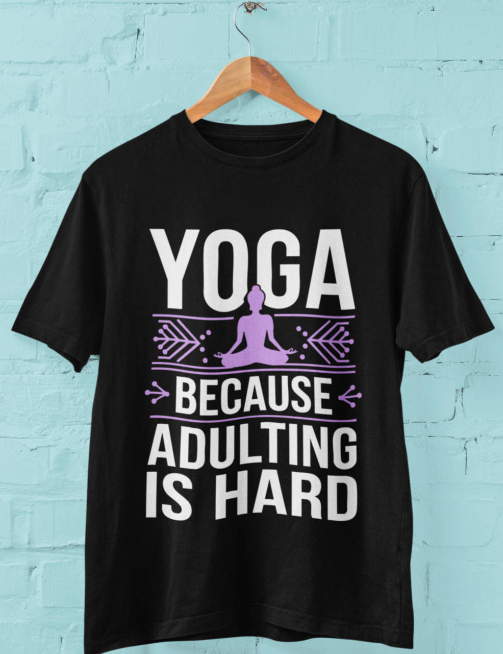 Yoga Because Adulting is Hard - Half Sleeve Round Neck T-Shirt - Men