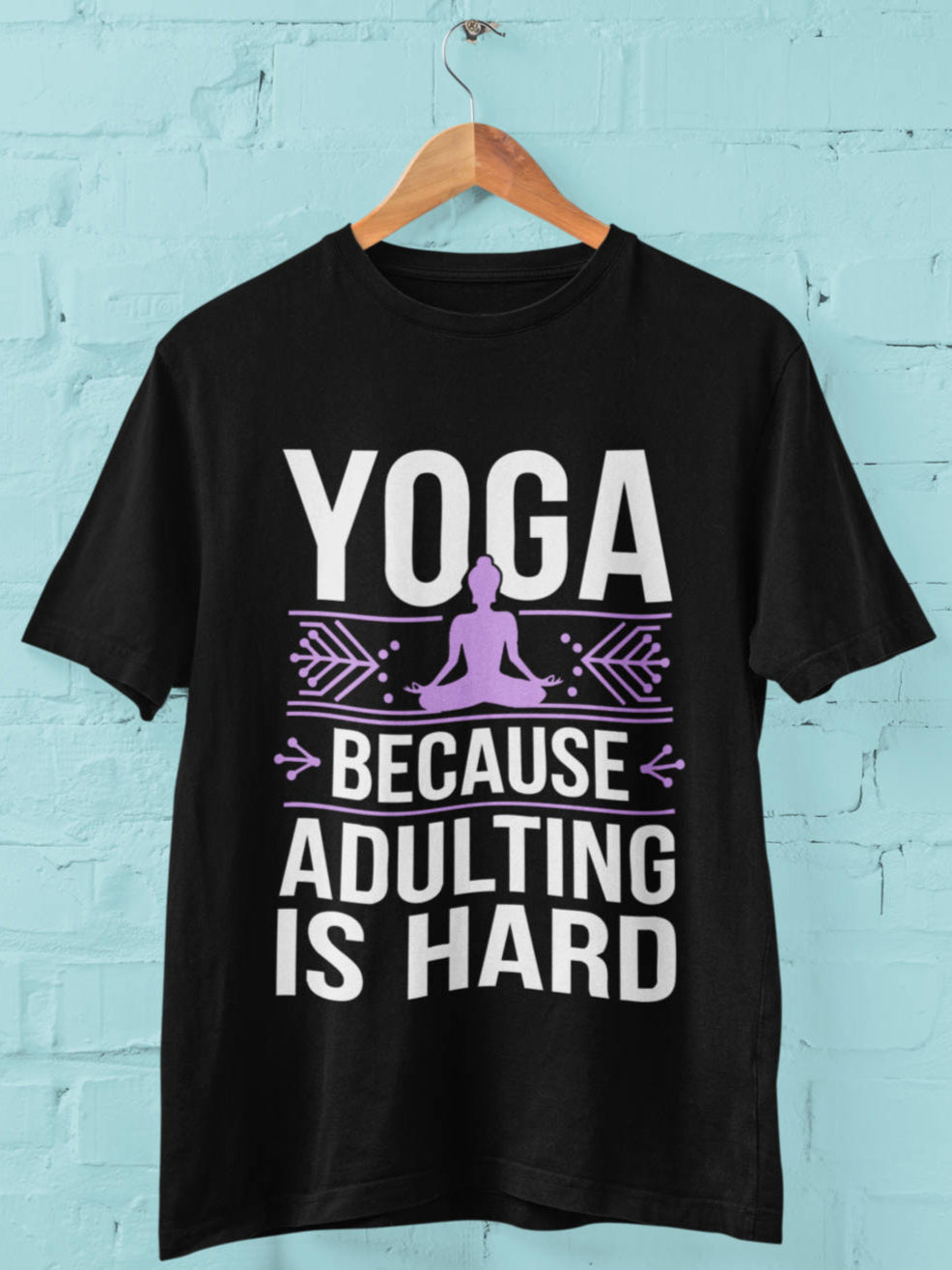 Yoga Because Adulting is Hard - Half Sleeve Round Neck T-Shirt - Men