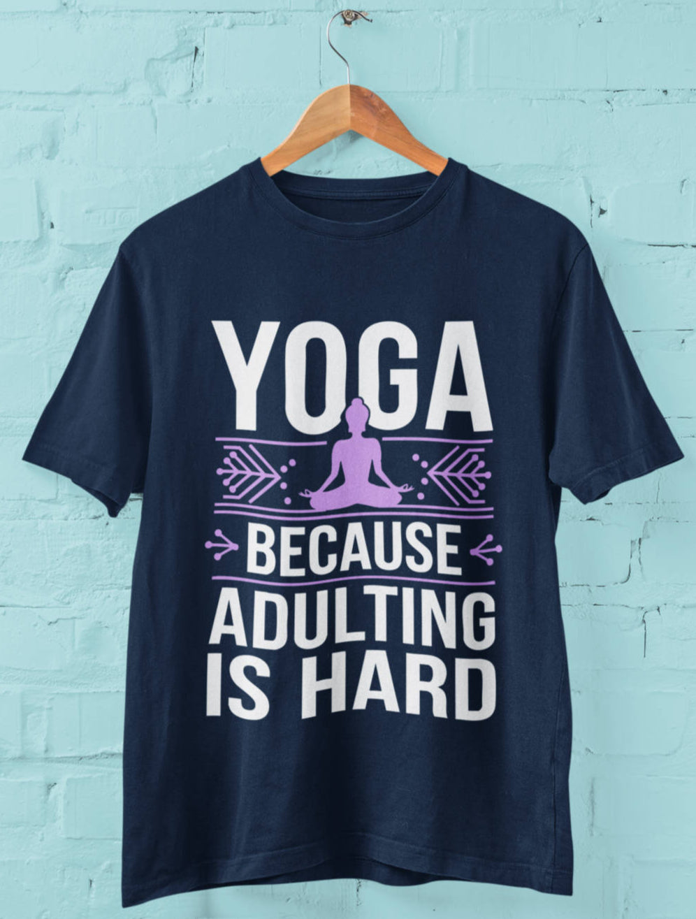 Yoga Because Adulting is Hard - Half Sleeve Round Neck T-Shirt - Men
